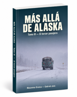 Portada del libro Más allá de Alaska: El tercer pasajero, Tomo III, de Macarena Orozco y Gabriel Jara